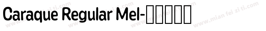 Caraque Regular Mel字体转换